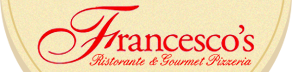 Francesco's Ristorante & Gourmet Pizzeria